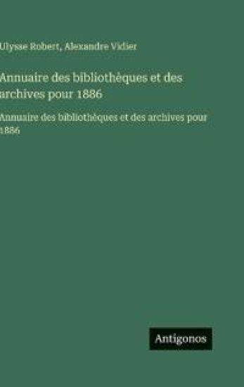 Annuaire des bibliothèques et des archives pour 1886