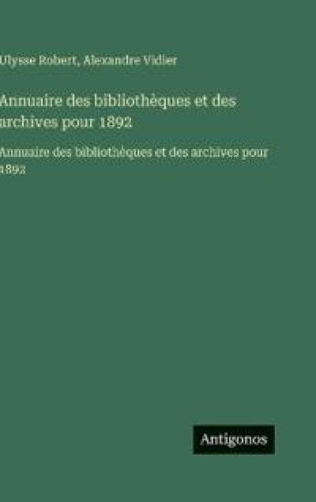 Annuaire des bibliothèques et des archives pour 1892