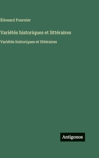 Variétés historiques et littéraires