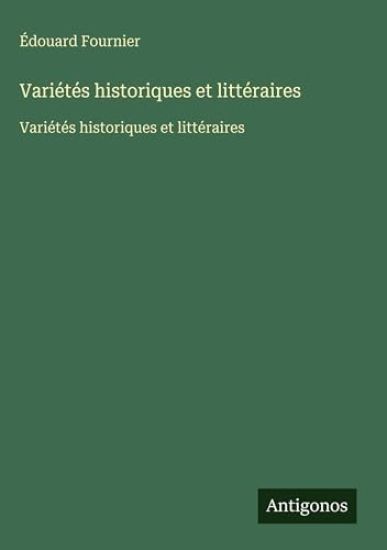 Variétés historiques et littéraires