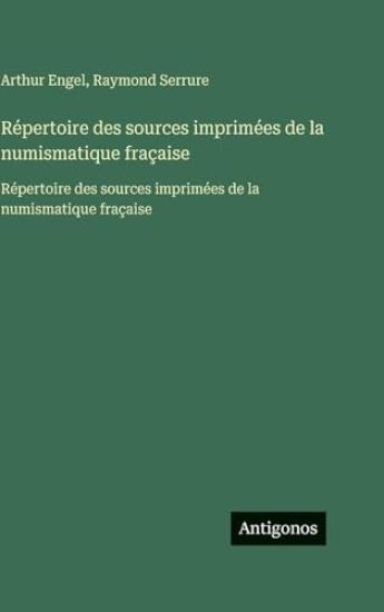 Répertoire des sources imprimées de la numismatique fraçaise: Répertoire des sources imprimées de la numismatique fraçaise