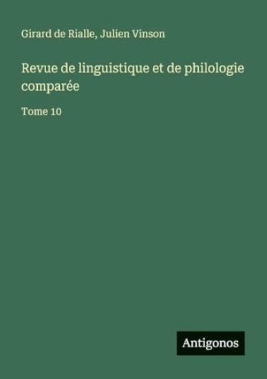 Revue de linguistique et de philologie comparée: Tome 10