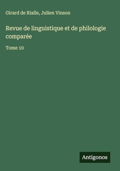 Revue de linguistique et de philologie comparée: Tome 10