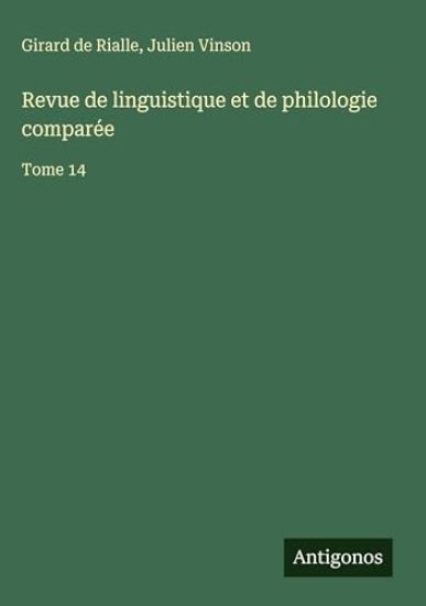 Revue de linguistique et de philologie comparée: Tome 14