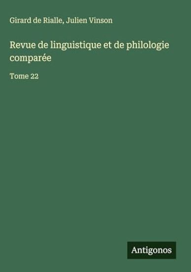 Revue de linguistique et de philologie comparée: Tome 22