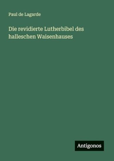 Die revidierte Lutherbibel des halleschen Waisenhauses