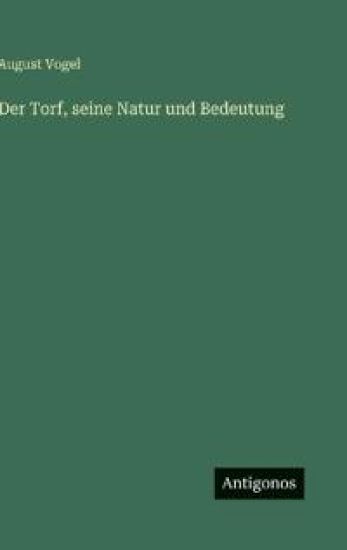 Der Torf, seine Natur und Bedeutung