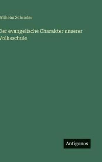 Der evangelische Charakter unserer Volksschule