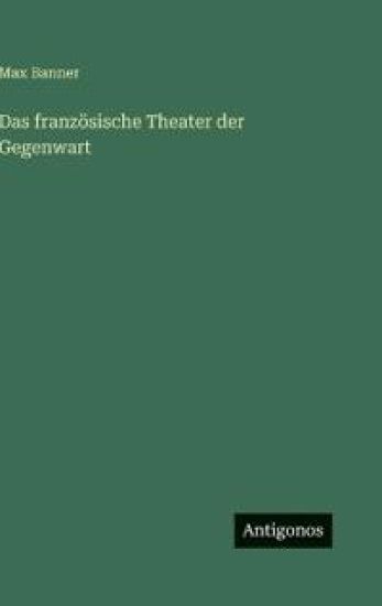 Das französische Theater der Gegenwart