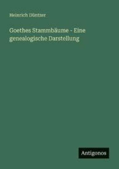 Goethes Stammbäume - Eine genealogische Darstellung