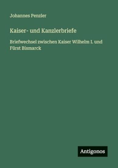 Kaiser- und Kanzlerbriefe