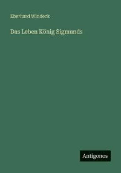 Das Leben König Sigmunds