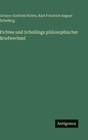 Fichtes und Schellings philosophischer Briefwechsel