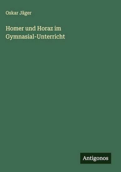 Homer und Horaz im Gymnasial-Unterricht