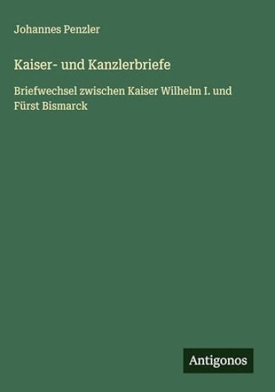 Kaiser- und Kanzlerbriefe
