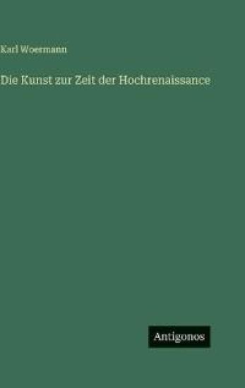 Die Kunst zur Zeit der Hochrenaissance
