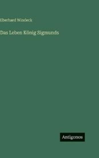 Das Leben König Sigmunds