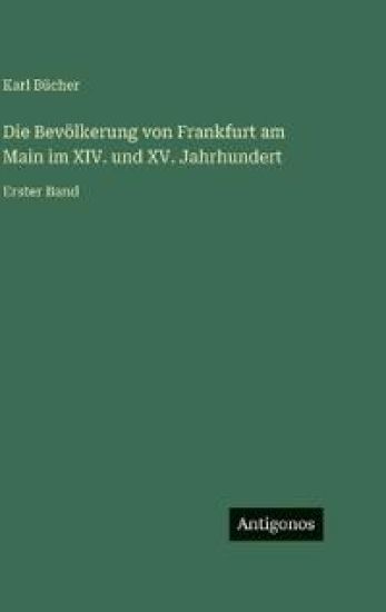 Die Bevölkerung von Frankfurt am Main im XIV. und XV. Jahrhundert