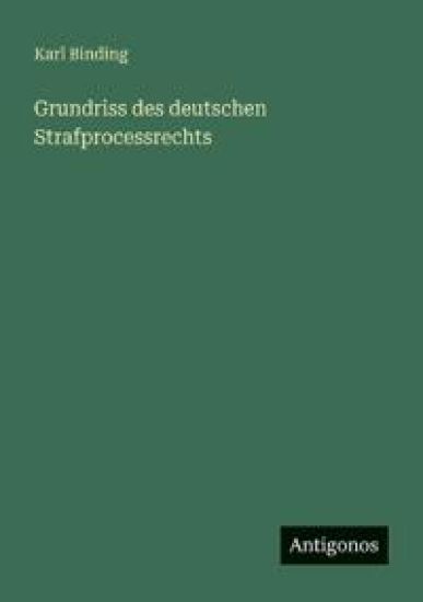 Grundriss des deutschen Strafprocessrechts