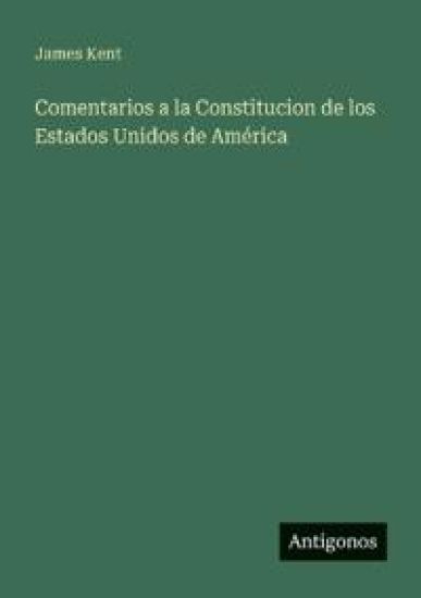 Comentarios a la Constitucion de los Estados Unidos de América
