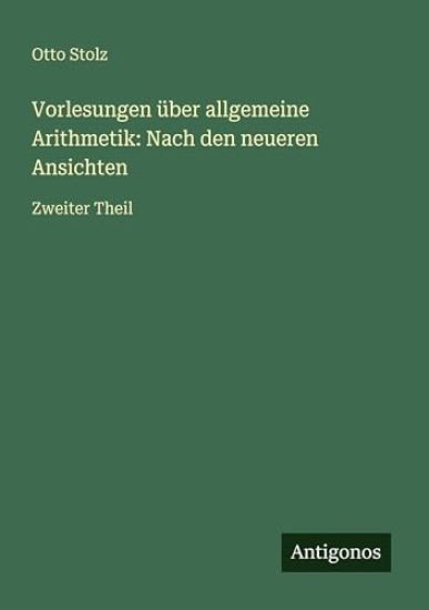 Vorlesungen über allgemeine Arithmetik – Otto Stolz, kirjan kansikuva