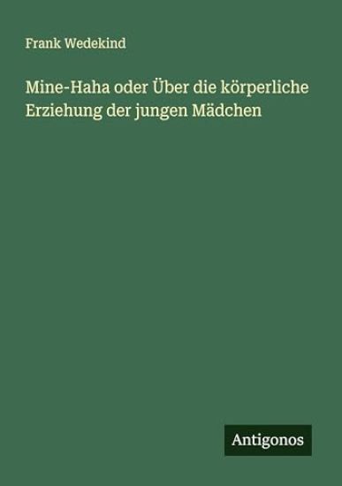 Mine-Haha oder Über die körperliche Erziehung der jungen Mädchen