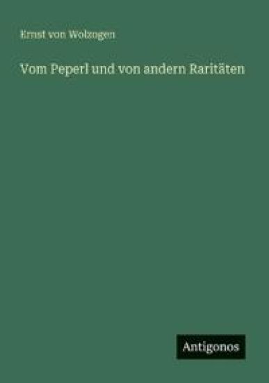 Vom Peperl und von andern Raritäten
