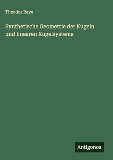 Synthetische Geometrie der Kugeln und linearen Kugelsysteme
