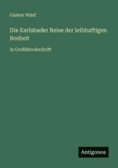 Die Karlsbader Reise der leibhaftigen Bosheit