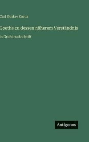 Goethe zu dessen näherem Verständnis