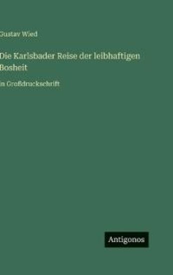 Die Karlsbader Reise der leibhaftigen Bosheit