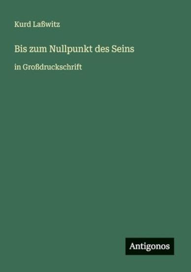 Bis zum Nullpunkt des Seins: in Großdruckschrift