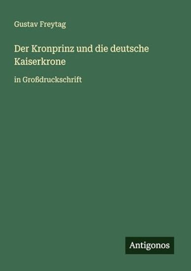 Der Kronprinz und die deutsche Kaiserkrone