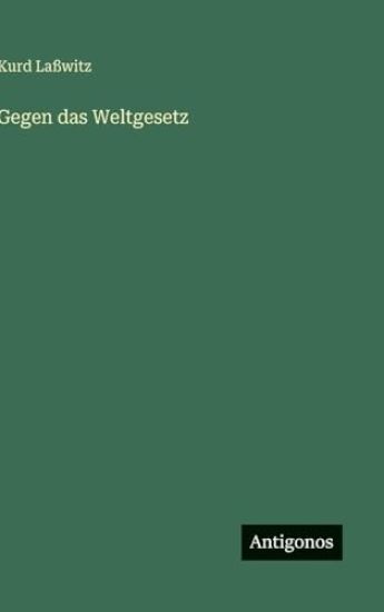 Gegen das Weltgesetz