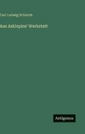 Aus Asklepios' Werkstatt