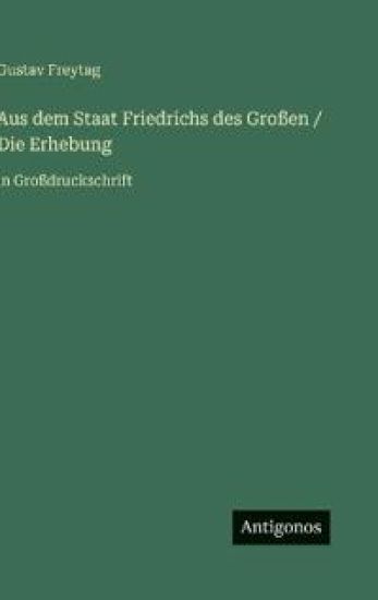 Aus dem Staat Friedrichs des Großen / Die Erhebung