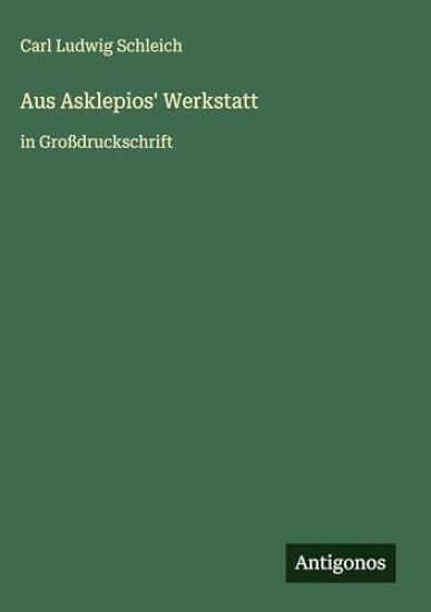 Aus Asklepios' Werkstatt