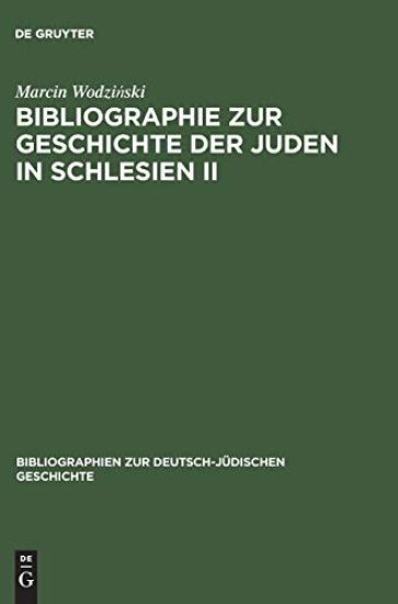 Bibliographie Zur Geschichte Der Juden in Schlesien II / Bibliography on the History of Silesian Jewry II