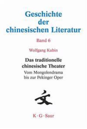 Das Traditionelle Chinesische Theater: Vom Mongolendrama Bis Zur Pekinger Oper