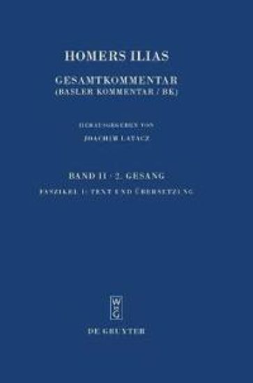 Homers Ilias. Gesamtkommentar. Auf der Grundlage der Ausgabe von Ameis-Hentze-Ca