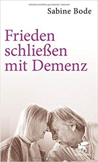 Frieden schließen mit Demenz