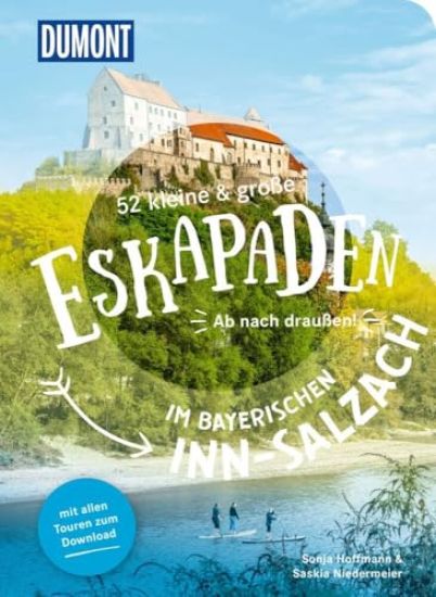 52 kleine & große Eskapaden im bayerischen Inn-Salzach