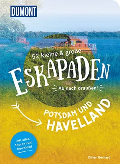 52 kleine & große Eskapaden Potsdam und Havelland