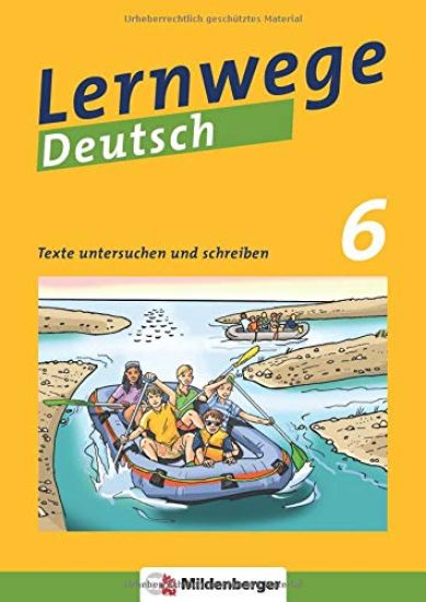 Lernwege Deutsch: Texte untersuchen und schreiben 6