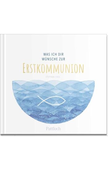 Was ich dir wünsche zur Erstkommunion