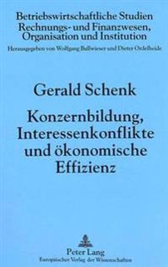 Konzernbildung, Interessenkonflikte Und Oekonomische Effizienz