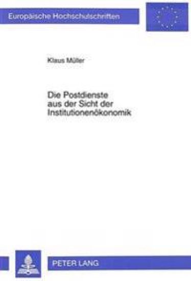 Die Postdienste Aus Der Sicht Der Institutionenoekonomik