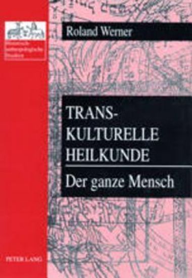 Transkulturelle Heilkunde- Der Ganze Mensch