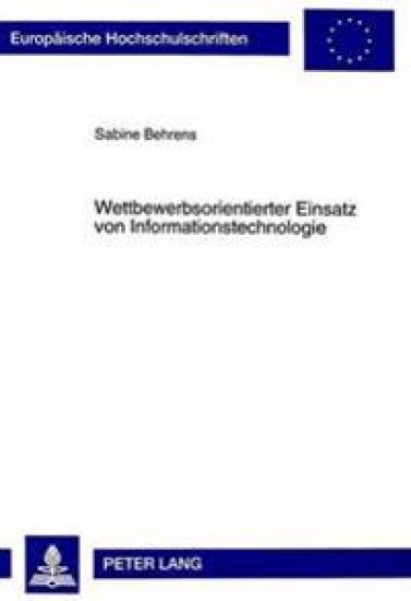 Wettbewerbsorientierter Einsatz Von Informationstechnologie