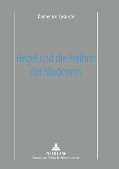 Hegel Und Die Freiheit Der Modernen